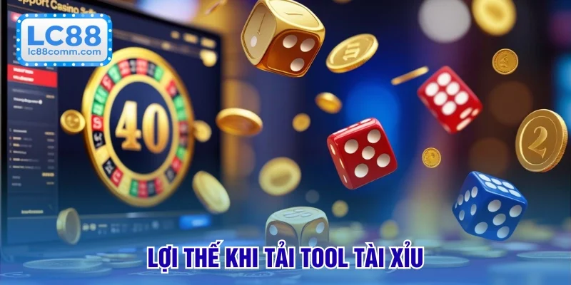 Lợi thế khi tải tool tài xỉu